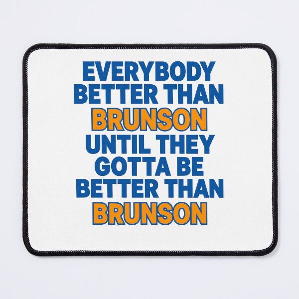 Item preview, Everybody Better Than Brunson Until They Gotta Be Better Than Brunson designed and sold by KAWKAW-DRHM.