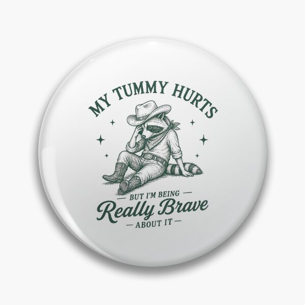 Item preview, My Tummy Hurts But I'm Being Really Brave About It  designed and sold by zoes-ink.