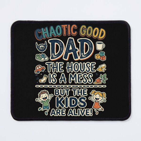 Item preview, Chaotic Good Dad The House Is A Mess But The Kids Are Alive Funny Parenting designed and sold by kndcreative.