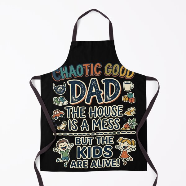 Item preview, Chaotic Good Dad The House Is A Mess But The Kids Are Alive Funny Parenting designed and sold by kndcreative.