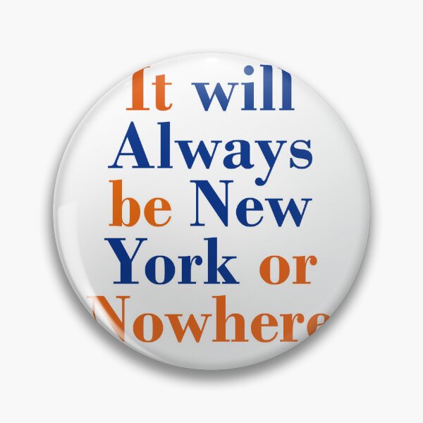 Item preview, It Will Always Be New York Or Nowhere designed and sold by garzadeacon.