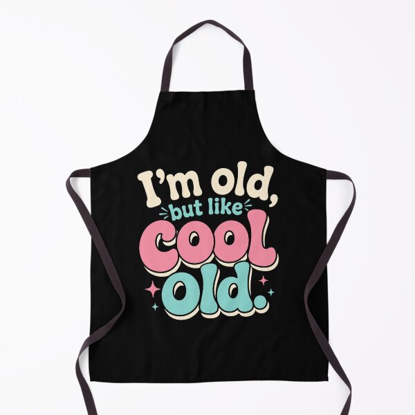 Item preview, I'm Old, But Like Cool Old designed and sold by KarimSoCute.