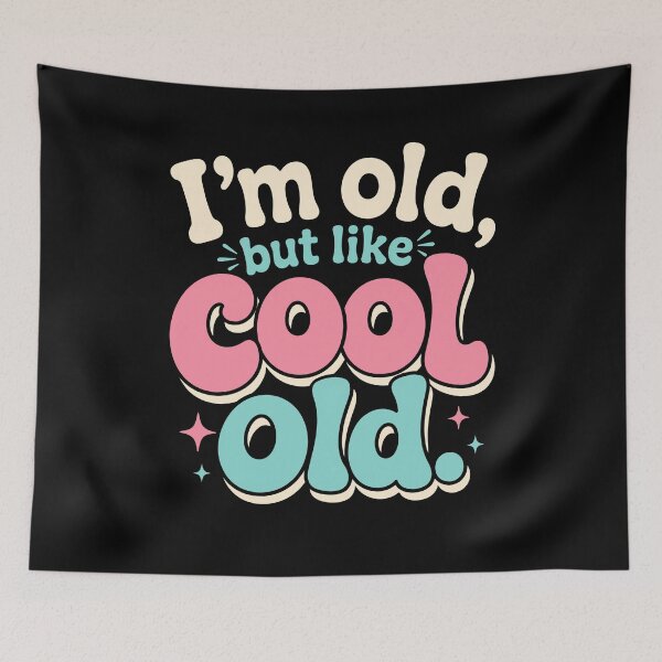 Item preview, I'm Old, But Like Cool Old designed and sold by KarimSoCute.
