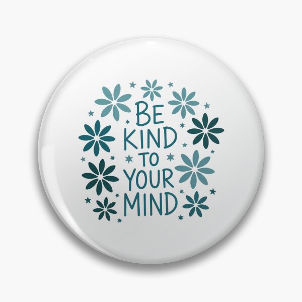Item preview, Mental Health Be Kind To Your Mind designed and sold by sailorjessiArt.