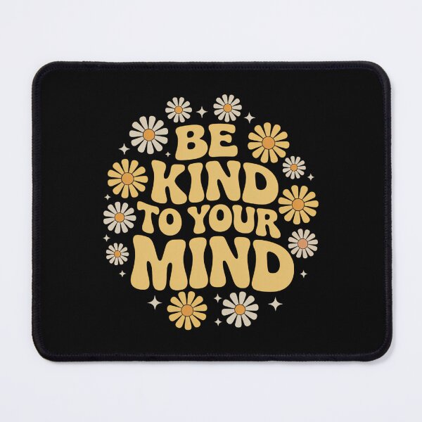 Item preview, Mental Health Be Kind To Your Mind designed and sold by sailorjessiArt.