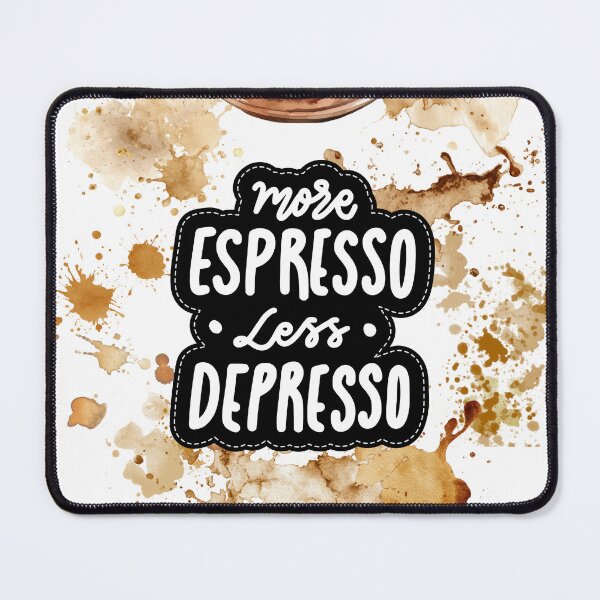 Item preview, Coffee-More Espresso Less Depresso designed and sold by TeeGeeTees.