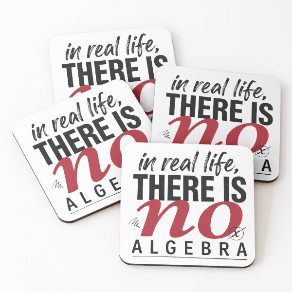 Item preview, In Real Life There Is No Algebra, Funny Math Quote designed and sold by graphic-genie.
