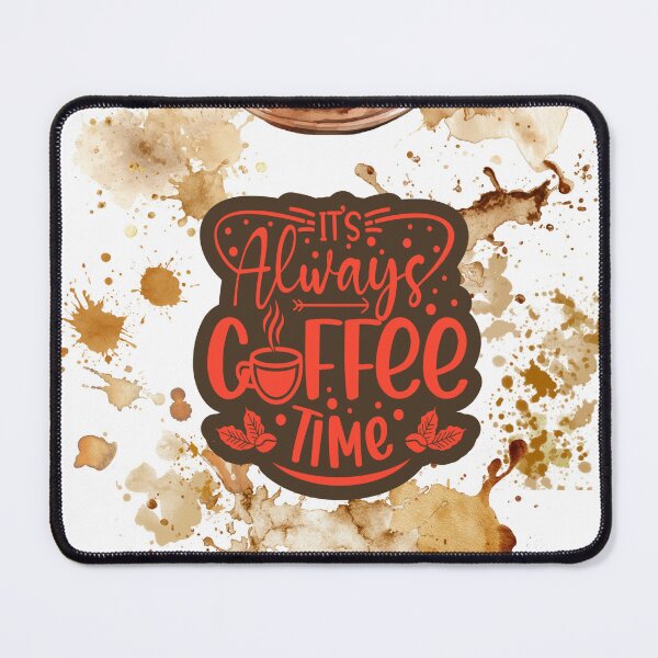 Item preview, Coffee-It’s Always Coffee Time designed and sold by TeeGeeTees.