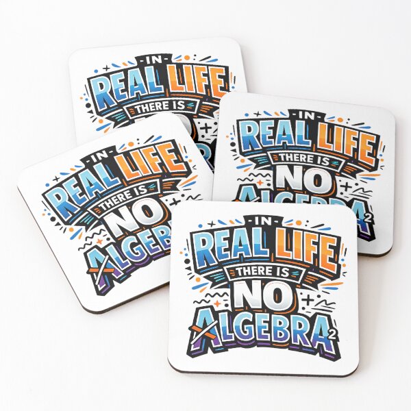 Item preview, In Real Life There Is No Algebra, Funny Math Quote designed and sold by graphic-genie.