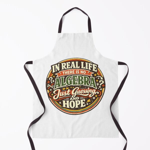 Item preview, In Real Life There Is No Algebra, Funny Math Quote designed and sold by graphic-genie.