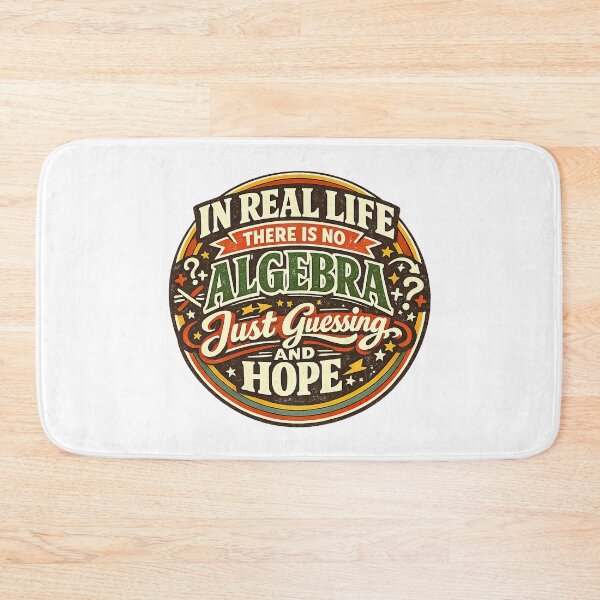 Item preview, In Real Life There Is No Algebra, Funny Math Quote designed and sold by graphic-genie.