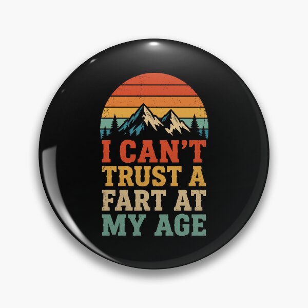Item preview, I Can't Trust A Fart At My Age Vintage Old Age Joke designed and sold by KarimSoCute.