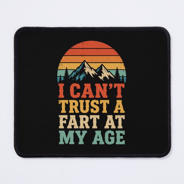 Item preview, I Can't Trust A Fart At My Age Vintage Old Age Joke designed and sold by KarimSoCute.