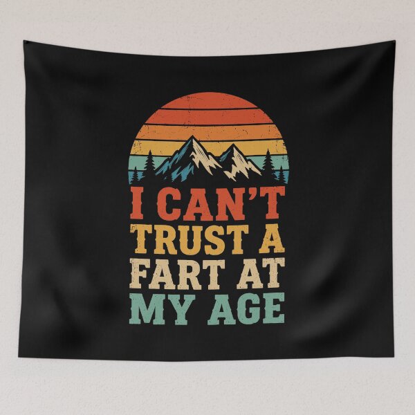 Item preview, I Can't Trust A Fart At My Age Vintage Old Age Joke designed and sold by KarimSoCute.