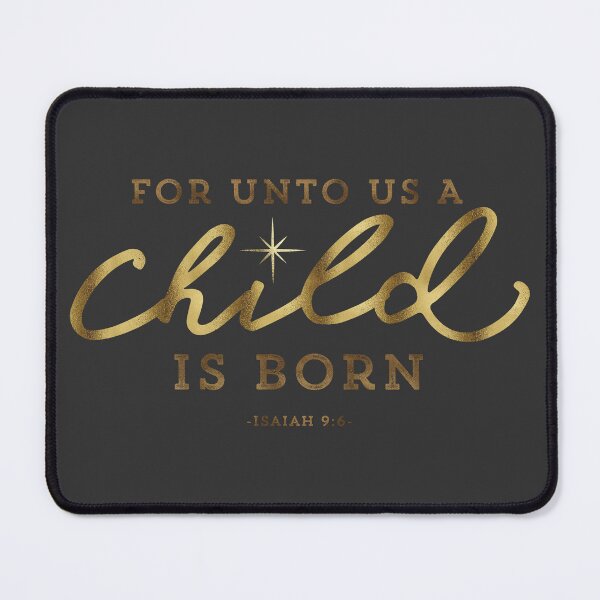 Item preview, For Unto Us a Child Is Born Isaiah 9:6 Christmas Bible Verse Christian Scripture Art designed and sold by Blessed Be Your Name.