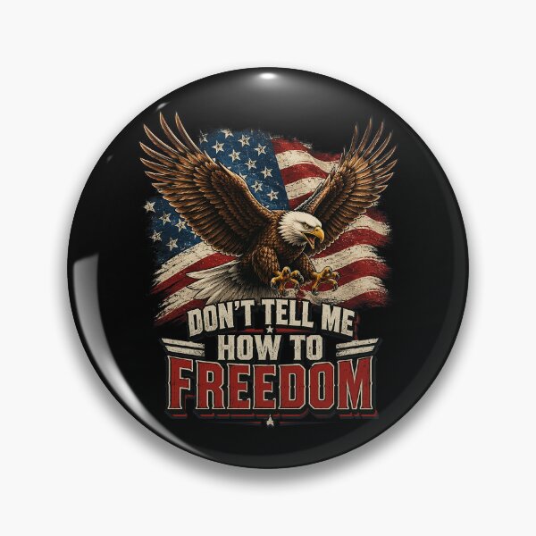 Item preview, Don't Tell Me How To Freedom Eagle Patriotic Americana designed and sold by OlakunleOloroz.