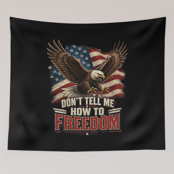 Item preview, Don't Tell Me How To Freedom Eagle Patriotic Americana designed and sold by OlakunleOloroz.