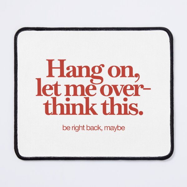 Item preview, Hang On Let Me Overthink This designed and sold by Toasty Potatta Merch.