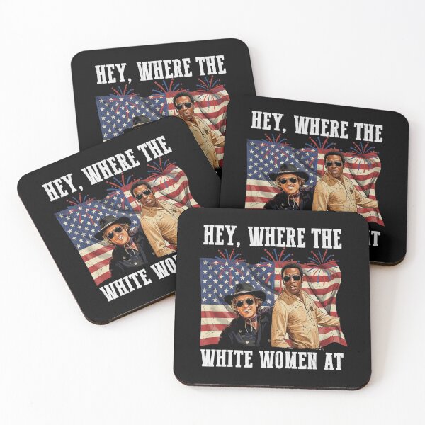 Item preview, Hey Where The White Women AT Fourth July Humor designed and sold by MaskedTarget.