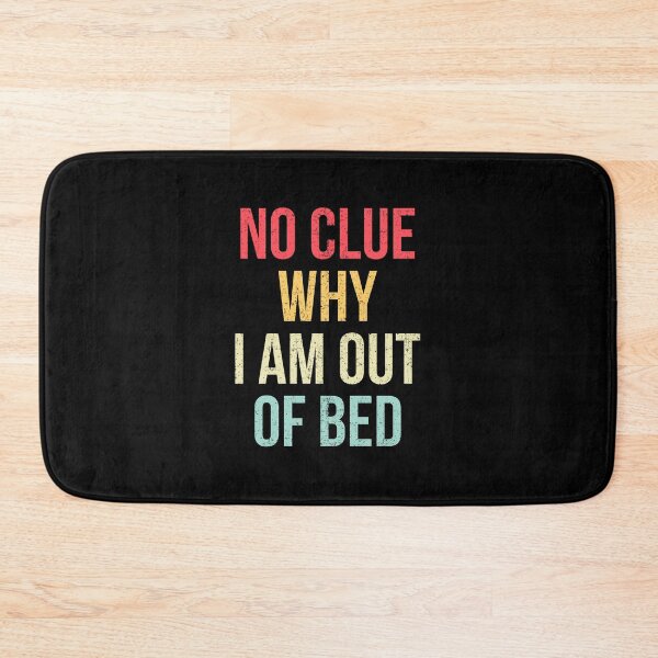 Item preview, No Clue Why I'm Out Of Bed Funny Sleeping designed and sold by KarimSoCute.