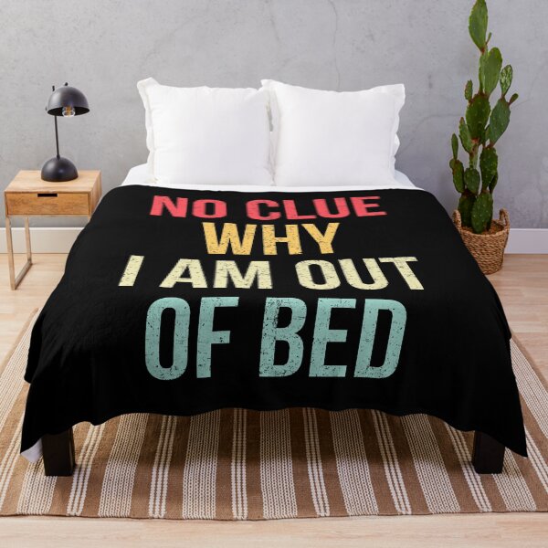 Item preview, No Clue Why I'm Out Of Bed Funny Sleeping designed and sold by KarimSoCute.