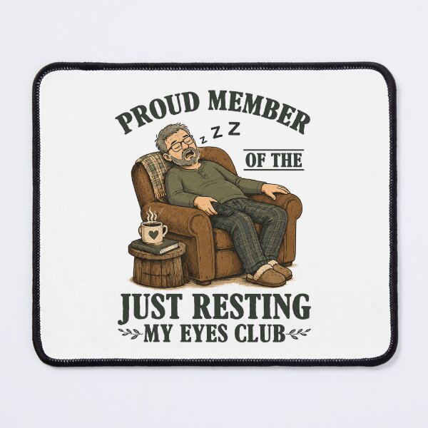 Item preview, Proud Member Of The Just Resting My Eyes Club designed and sold by KarimSoCute.