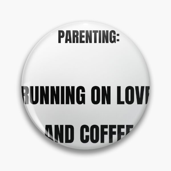 Item preview, Parenting Running On Love And Coffee Funny Mom Dad Humor T-Shirt designed and sold by ProbablyTiredCo.