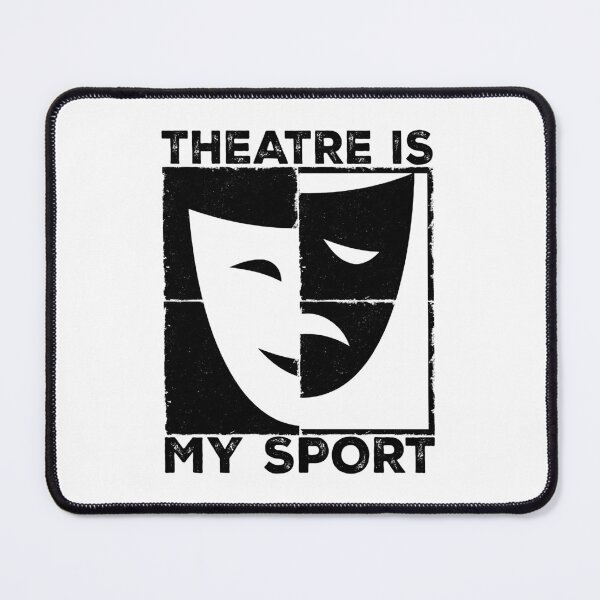 Item preview, Theatre Is My Sport Musical Theater Thespian designed and sold by KarimSoCute.