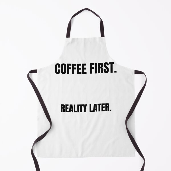 Item preview, Coffee first. Reality later. designed and sold by ProbablyTiredCo.