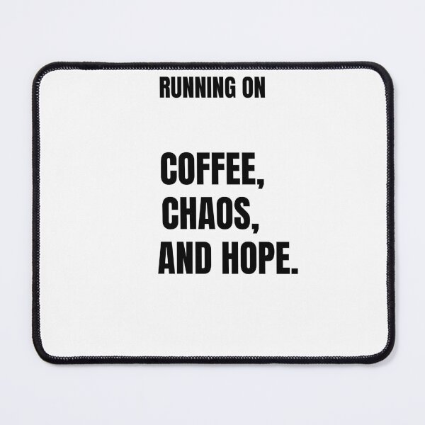 Item preview, Running on Coffee, Chaos And Hope designed and sold by ProbablyTiredCo.