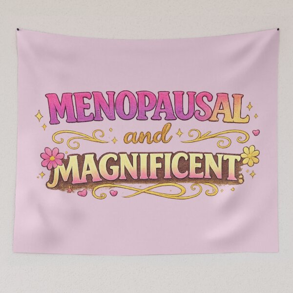 Item preview, Menopausal and Magnificent designed and sold by Someone Thinks It's Funny.