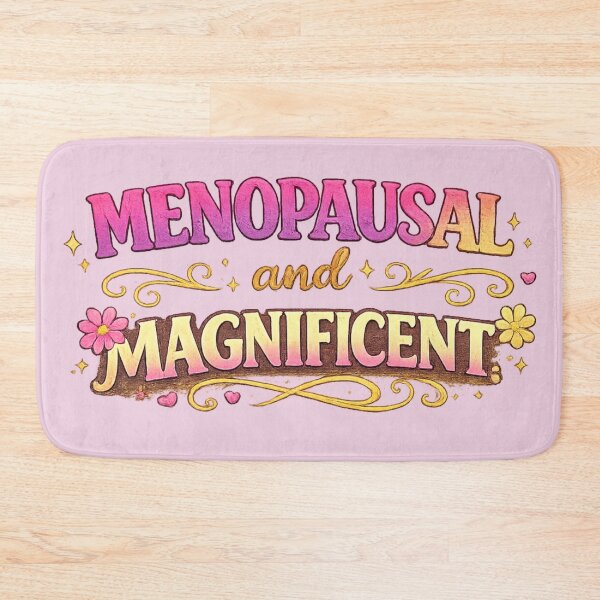 Item preview, Menopausal and Magnificent designed and sold by Someone Thinks It's Funny.