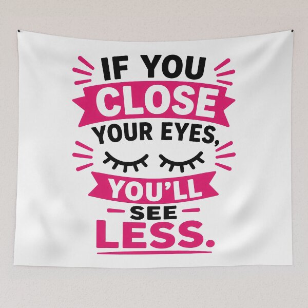 Item preview, Close Your Eyes You’ll See Less designed and sold by RedCircleArt.