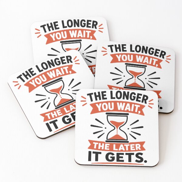 Item preview, The Longer You Wait Quote designed and sold by RedCircleArt.