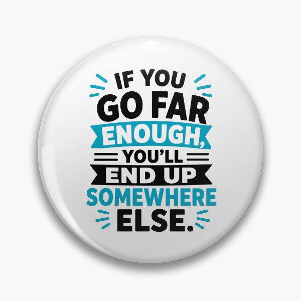 Item preview, Go Far Enough Funny Quote designed and sold by RedCircleArt.