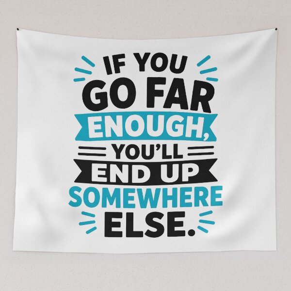 Item preview, Go Far Enough Funny Quote designed and sold by RedCircleArt.