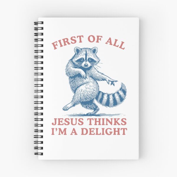 Item preview, First of All Jesus Thinks I'm A Delight Sarcastic Raccoon designed and sold by nosu-art-pod.
