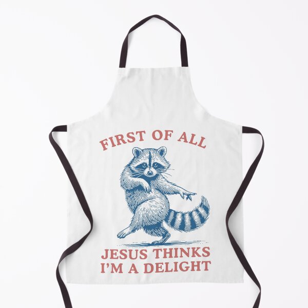 Item preview, First of All Jesus Thinks I'm A Delight Sarcastic Raccoon designed and sold by nosu-art-pod.