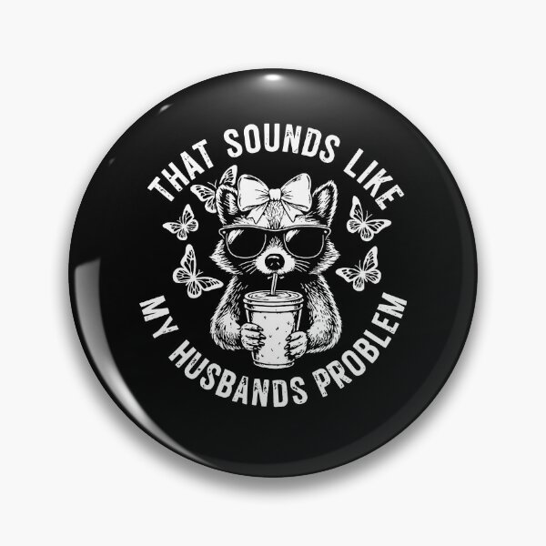 Item preview, That Sounds Like My Husband's Problem designed and sold by Worlddoodlex.