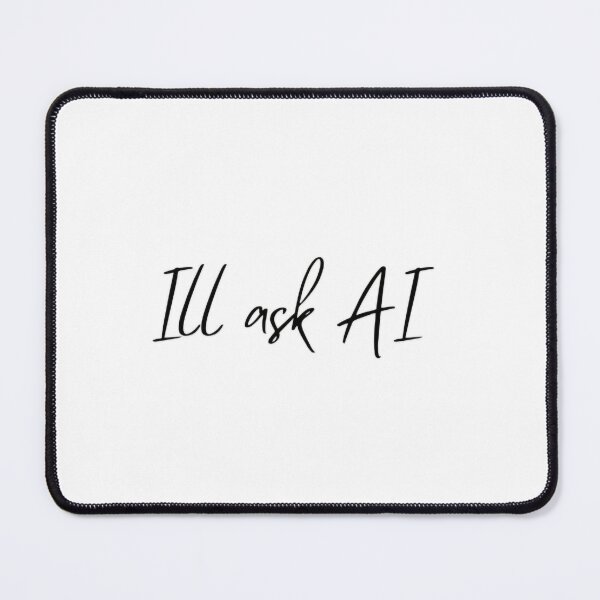 Item preview, I'll Ask AI - Modern Sarcastic Tech Typography designed and sold by Prints-Things.