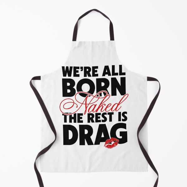 Item preview, We’re All Born Naked The Rest Is Drag designed and sold by Kintianshop.