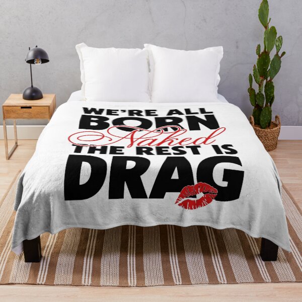 Item preview, We’re All Born Naked The Rest Is Drag designed and sold by Kintianshop.