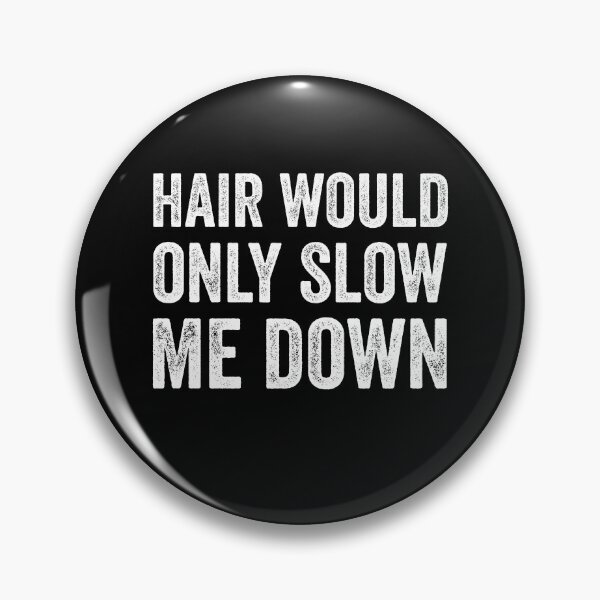 Item preview, Hair Would Only Slow Me Down designed and sold by Ellafeingold.