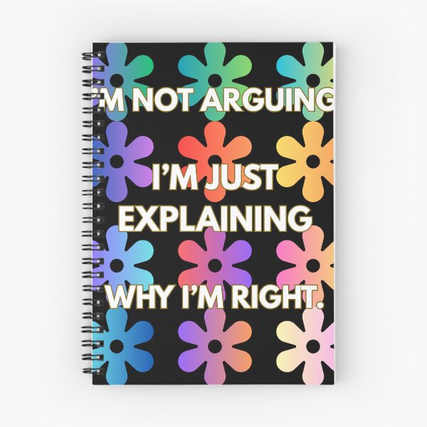 Item preview, I’M NOT ARGUING,  I’M JUST EXPLAINING  WHY I’M RIGHT - FUNNY TSHIRT designed and sold by SWEENC.