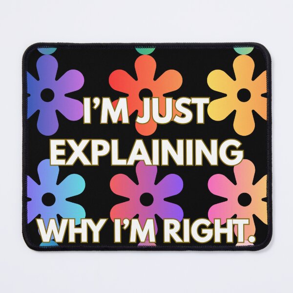 Item preview, I’M NOT ARGUING, I’M JUST EXPLAINING WHY I’M RIGHT - FUNNY TSHIRT designed and sold by SWEENC.