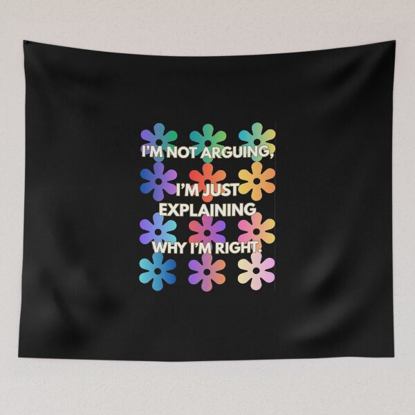 Item preview, I’M NOT ARGUING,  I’M JUST EXPLAINING  WHY I’M RIGHT - FUNNY TSHIRT designed and sold by SWEENC.
