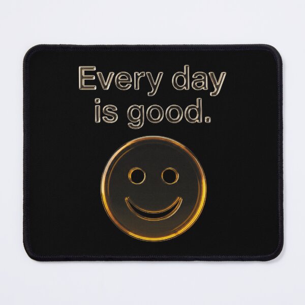 Item preview, Every day is a good_V4B designed and sold by ART-OF-ORION.