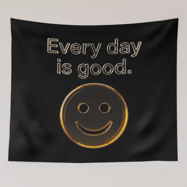Item preview, Every day is a good_V4B designed and sold by ART-OF-ORION.