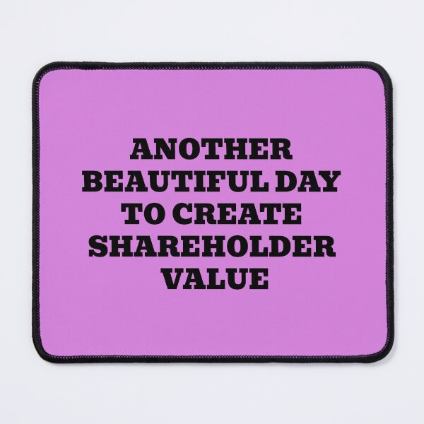 Item preview, Another Beautiful Day To Create Shareholder Value designed and sold by WakeNBake-Tees.