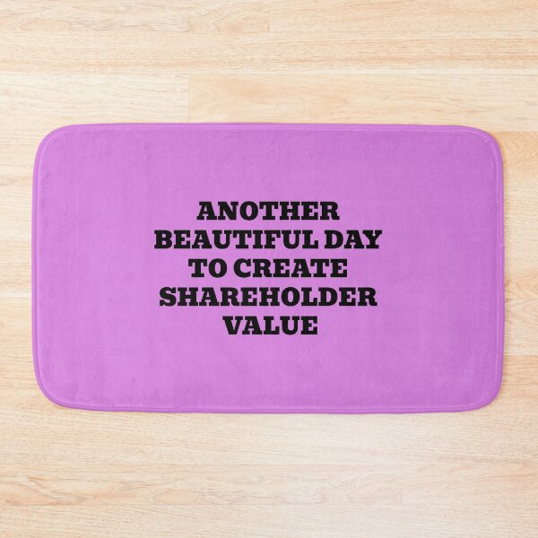 Item preview, Another Beautiful Day To Create Shareholder Value designed and sold by WakeNBake-Tees.